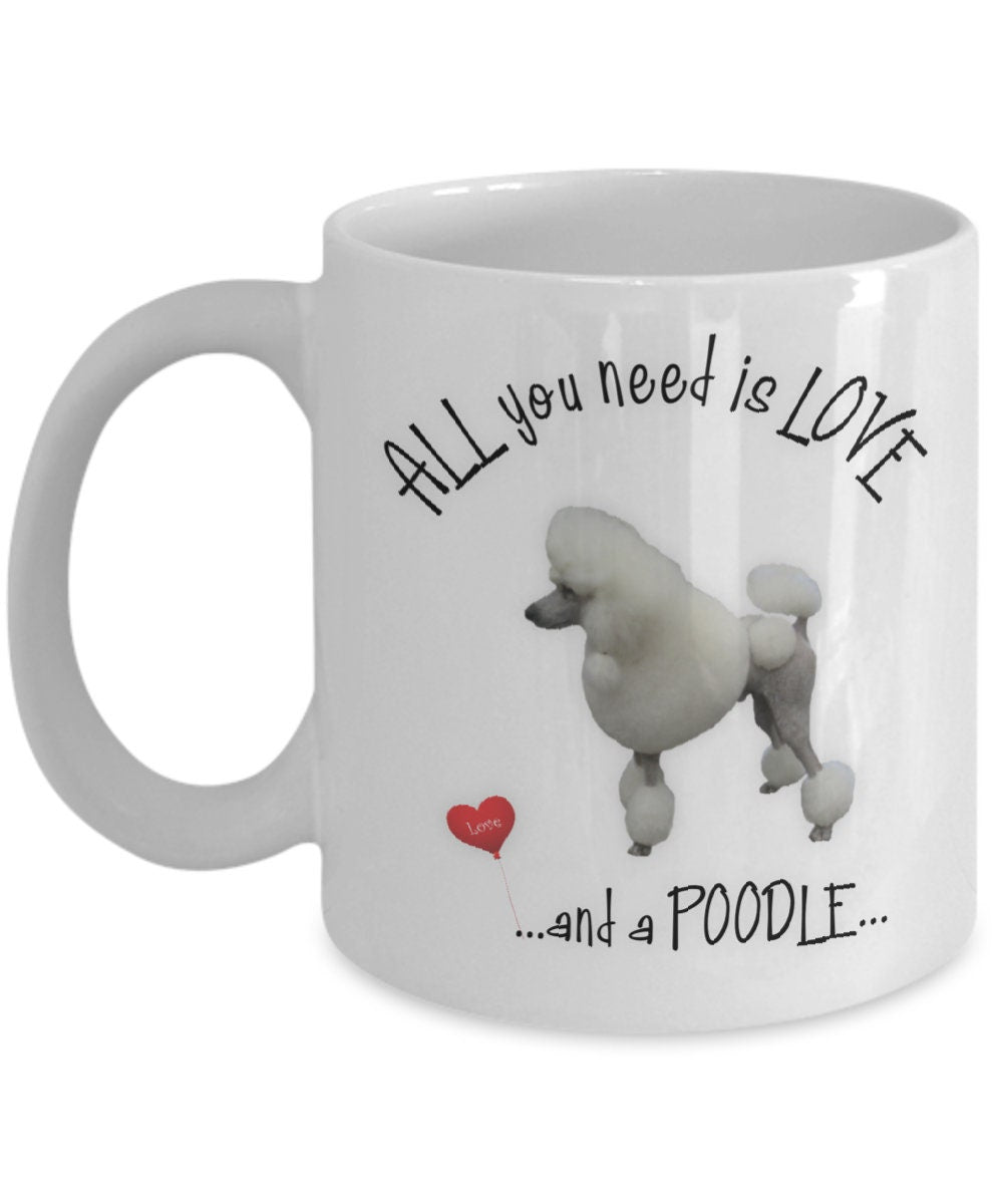 All You Need Is Love and a Toy Poodle Coffee Mug