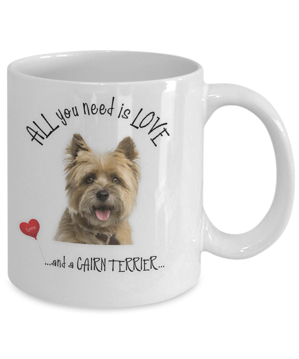 All You Need Is Love and a Cairn Terrier Gift Coffee Mug