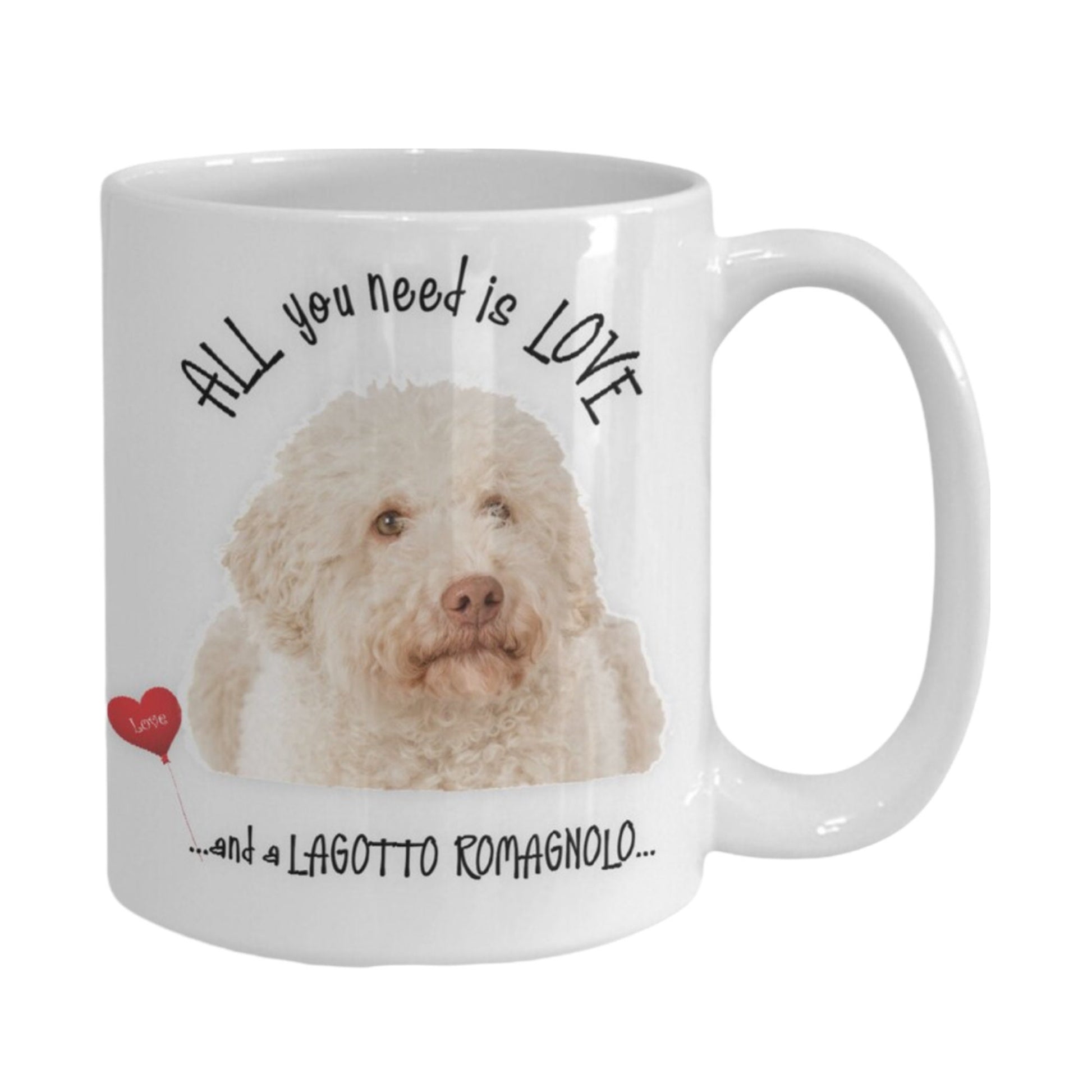 All You Need Is Love and a Lagotto Romagnolo Coffee Mug