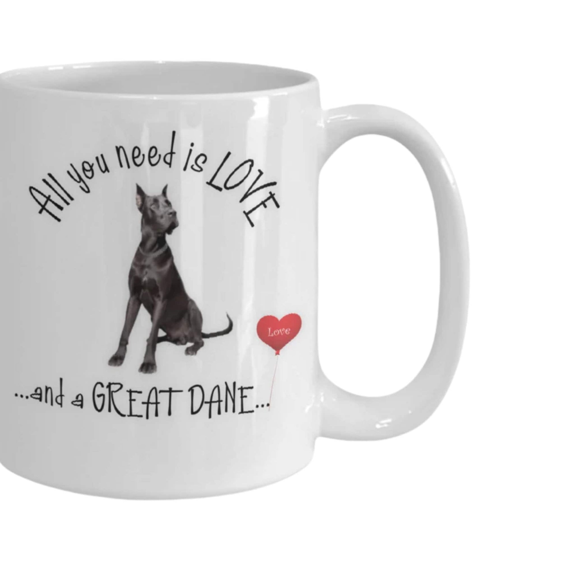 All You Need Is Love and a Great Dane Coffee Mug Gift