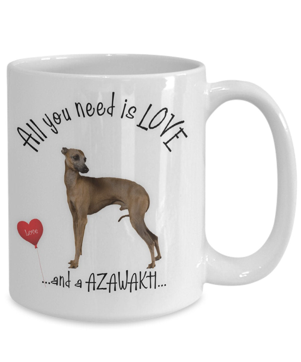 All you need is love and an Azawakh coffee mug gift