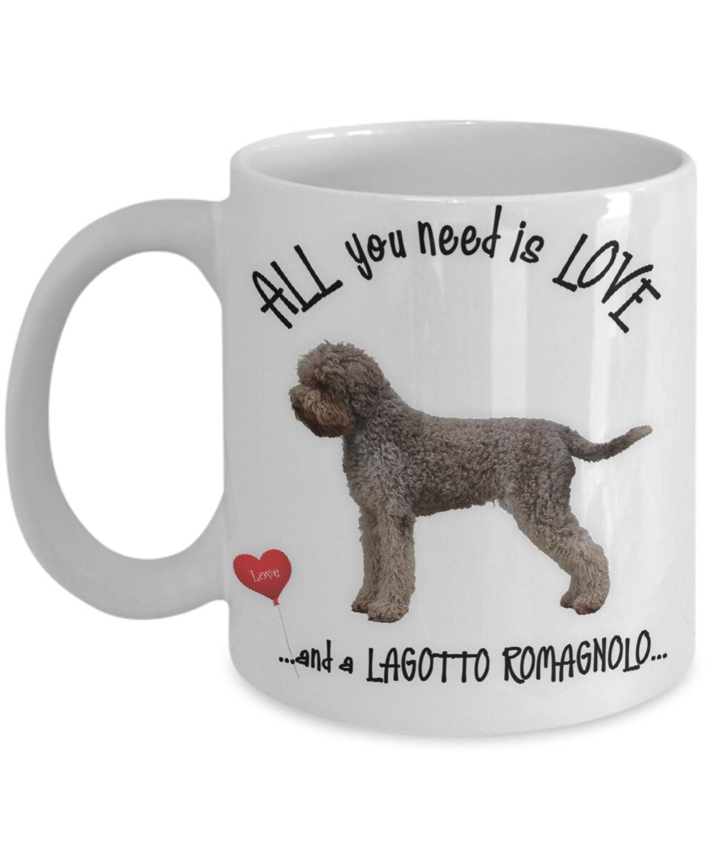 All you need is love and a Lagotto Romagnolo coffee mug gift