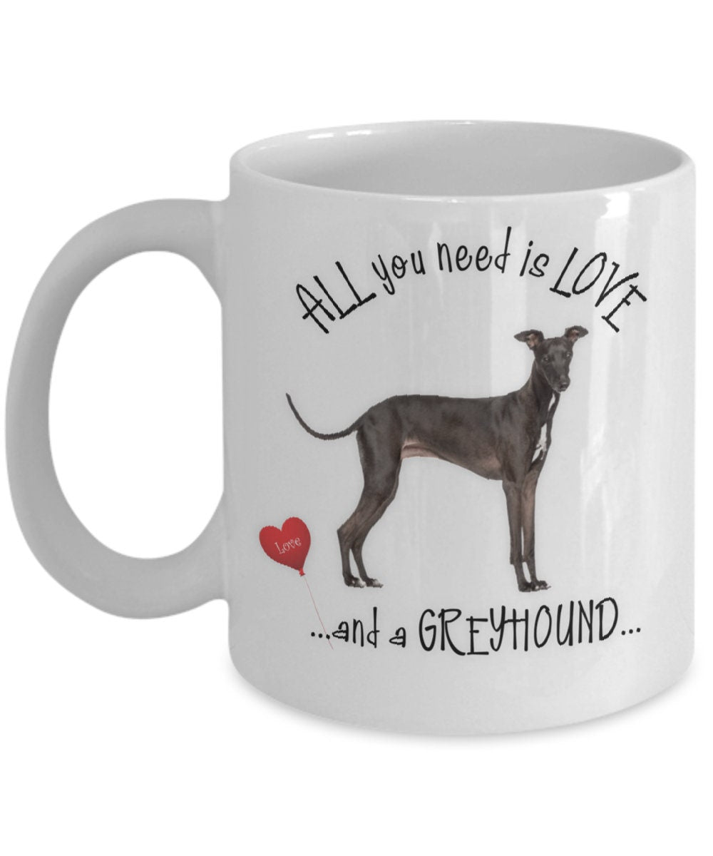 All You Need Is Love and a Greyhound Mug for Coffee Lovers
