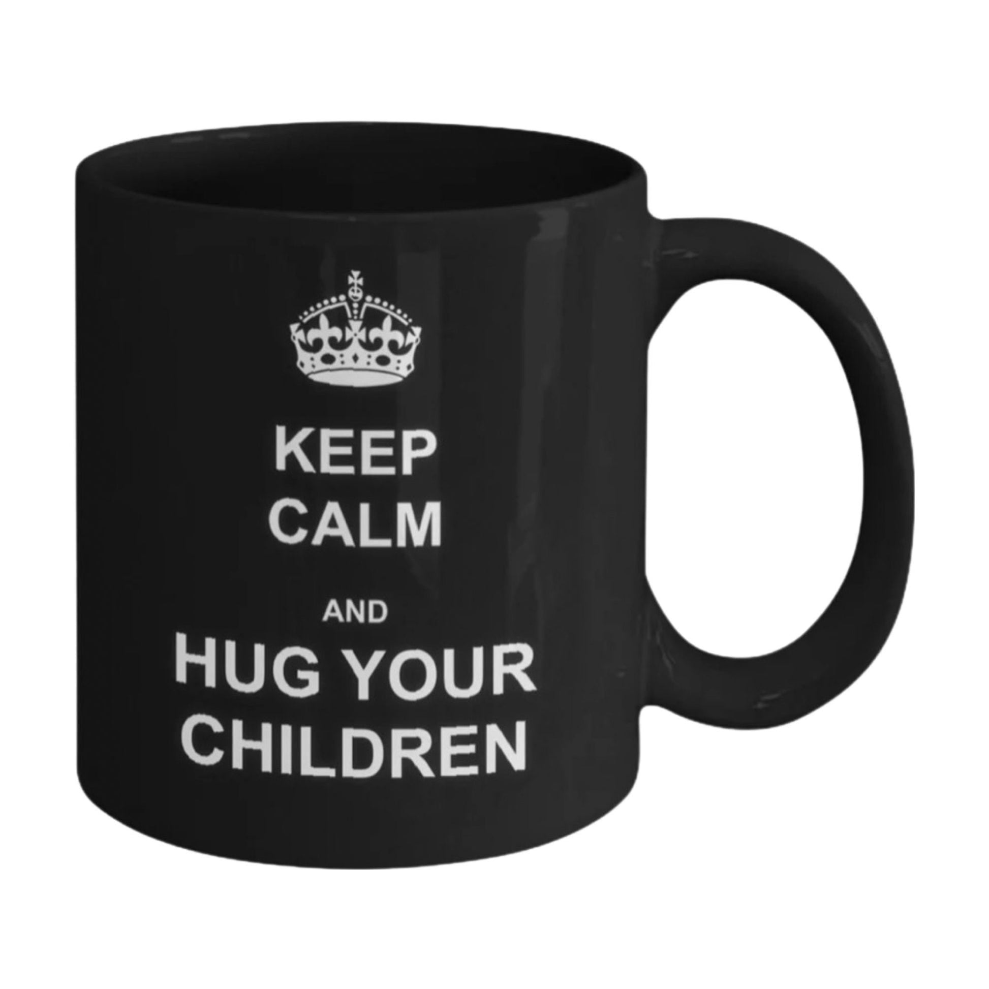 Hug Your Children Keep Calm Mug Perfect Mom Gift for Parents