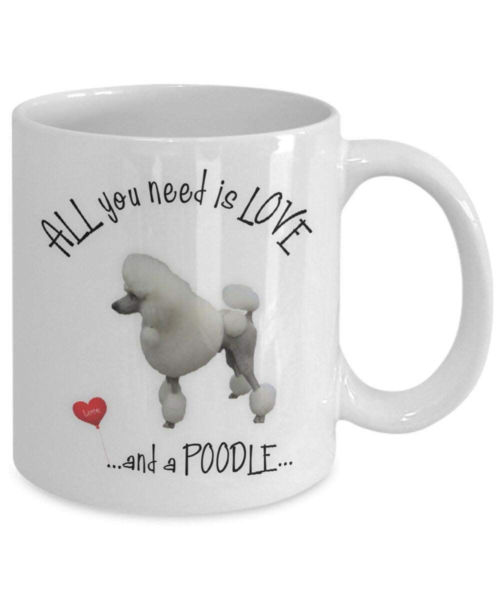 All You Need Is Love and a Toy Poodle Coffee Mug
