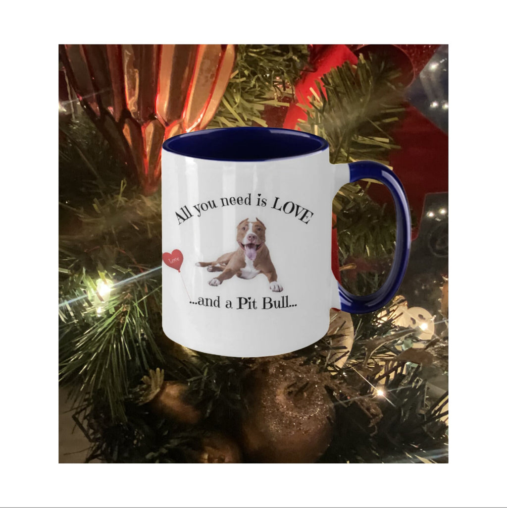 All You Need Is Love and a Pit Bull Coffee Mug