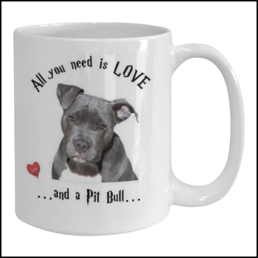 All you need is a Pit Bull coffee mug for dog lovers
