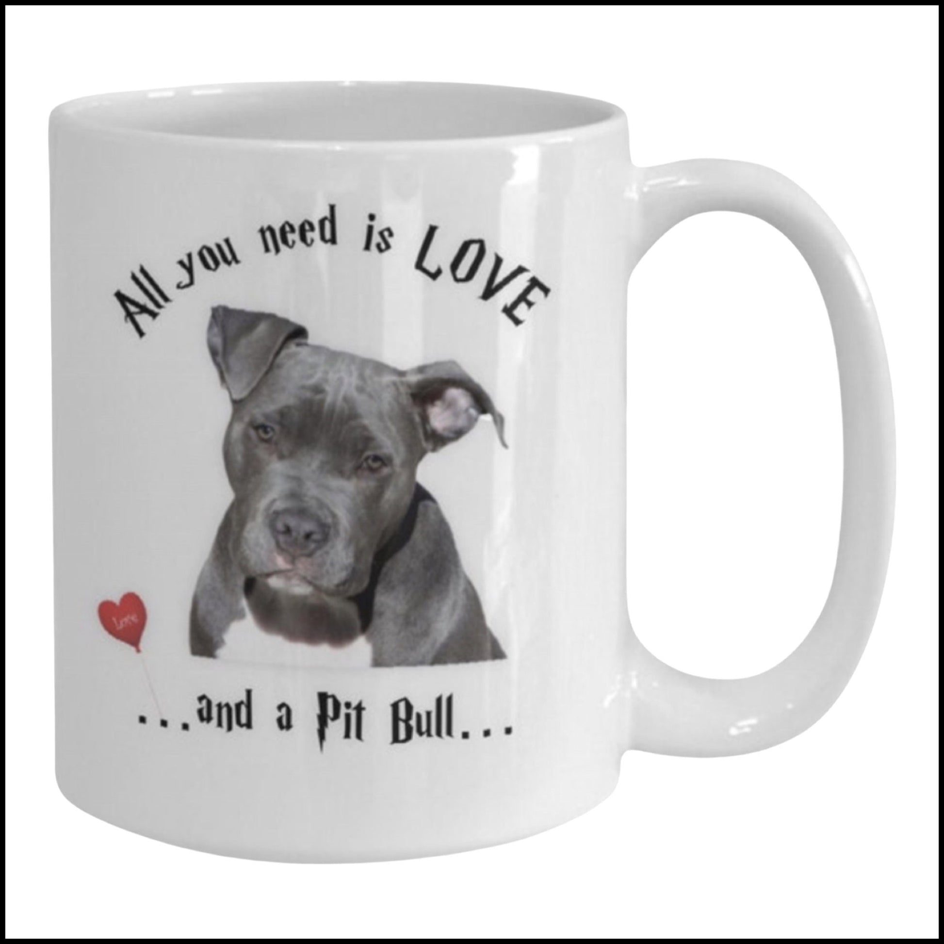 All you need is a Pit Bull coffee mug for dog lovers