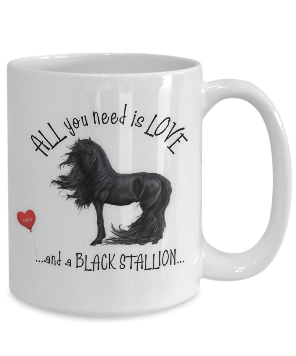 All You Need Is Love and a Black Stallion Horse Coffee Mug