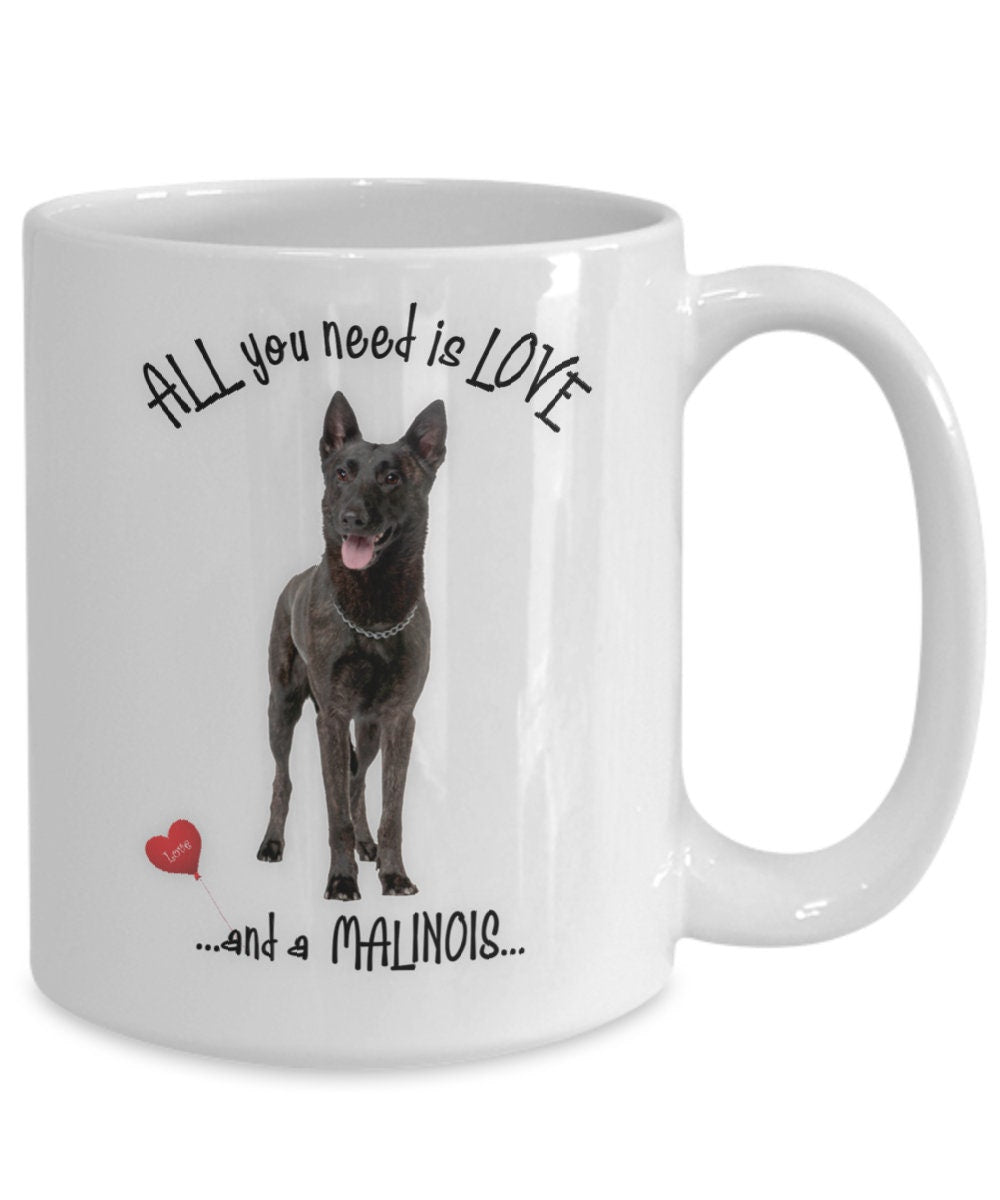 All You Need Is Love and a Malinois Dog Mug Gift