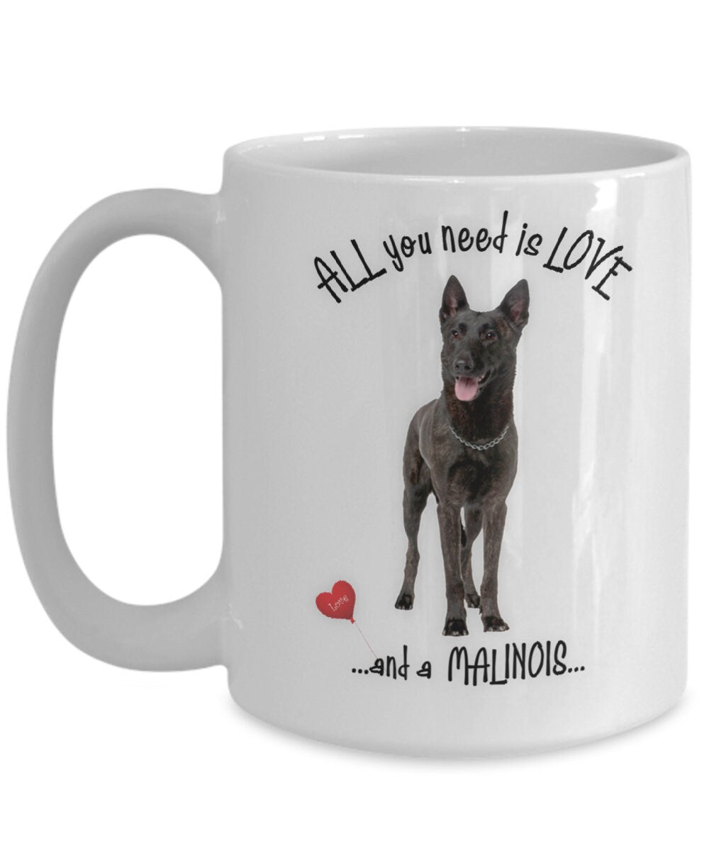 All You Need Is Love and a Malinois Dog Mug Gift