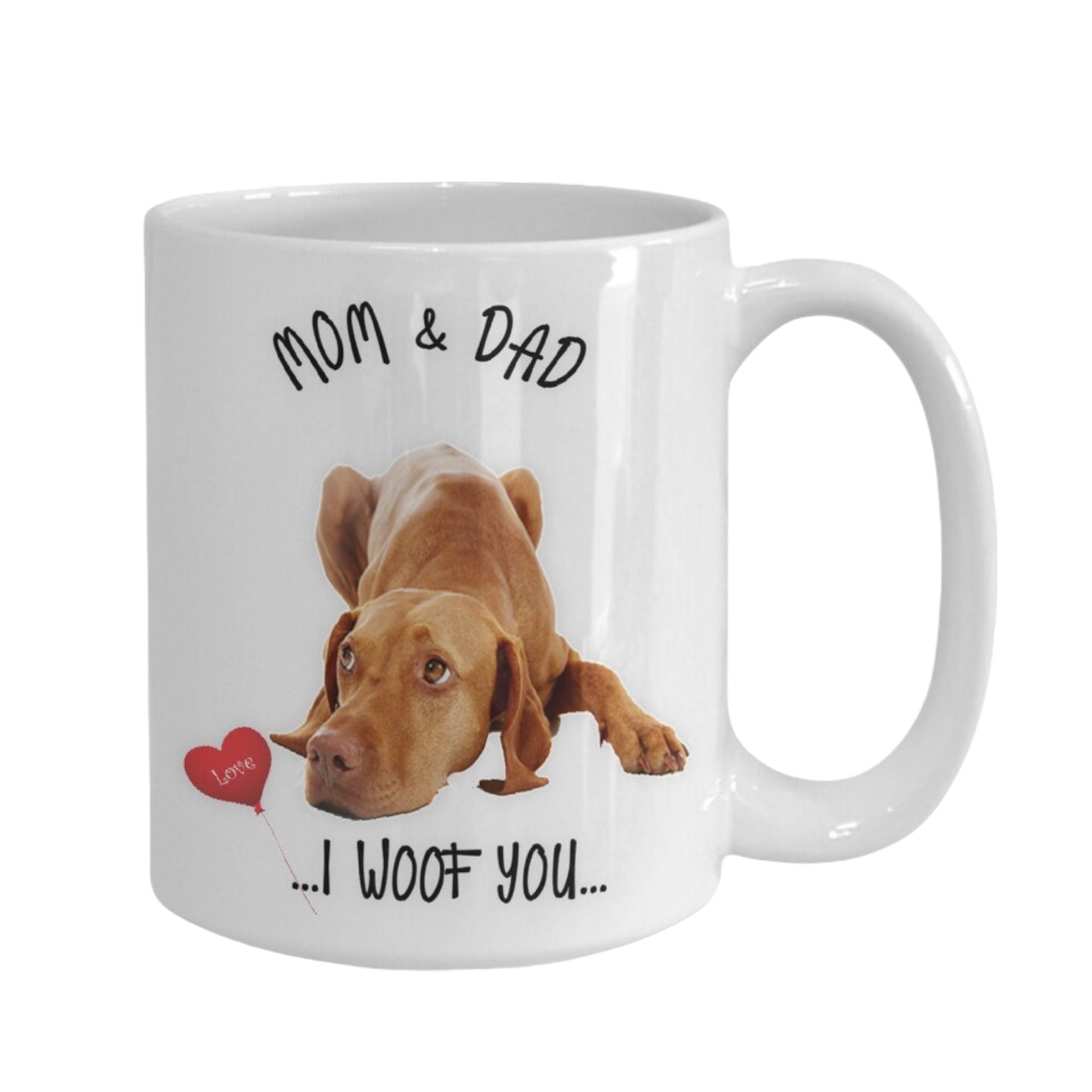 Vizsla Dog Mug I Woof You Mom and Dad Perfect Gift