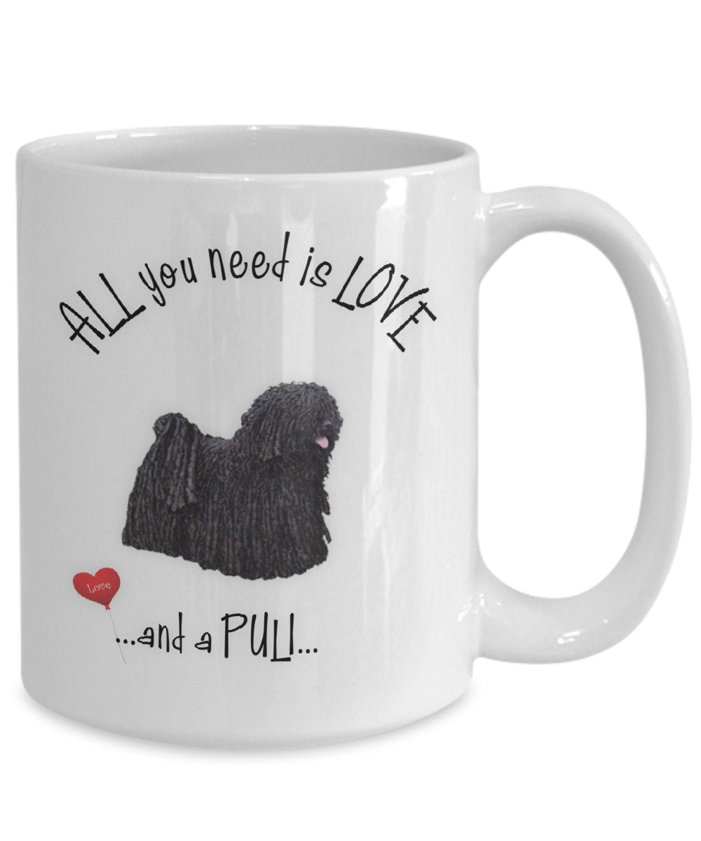 All you need is love and a Puli mug gift for dog lovers