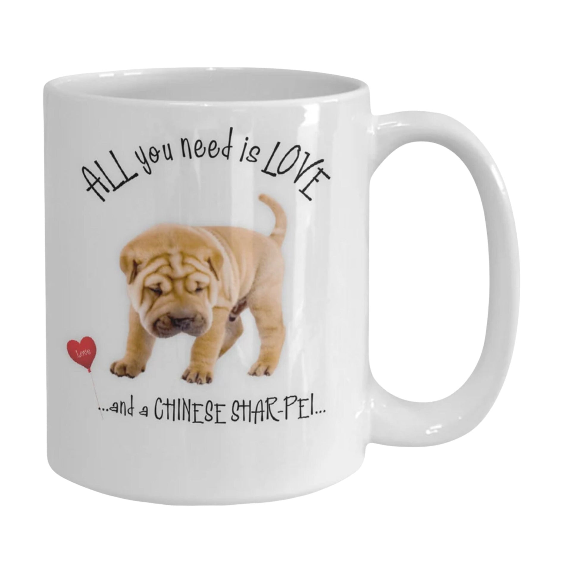 All You Need Is Love and a Shar Pei Coffee Mug Gift