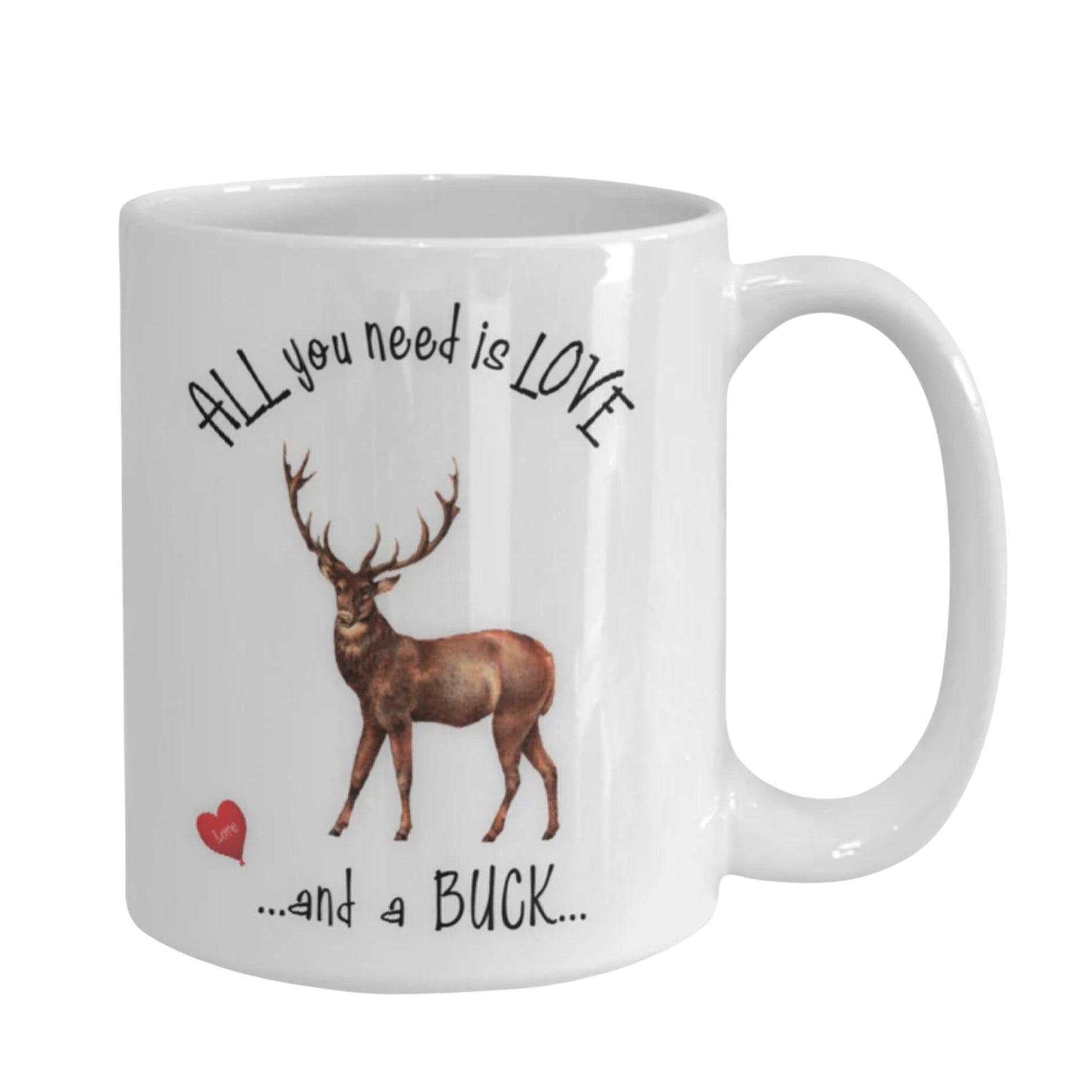 All You Need Is Love and a Buck Mug Perfect Gift Cup