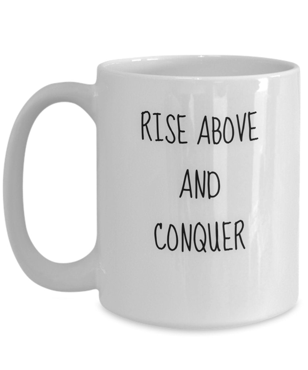 Rise Above and Conquer Inspirational Gift Mug for Loved Ones