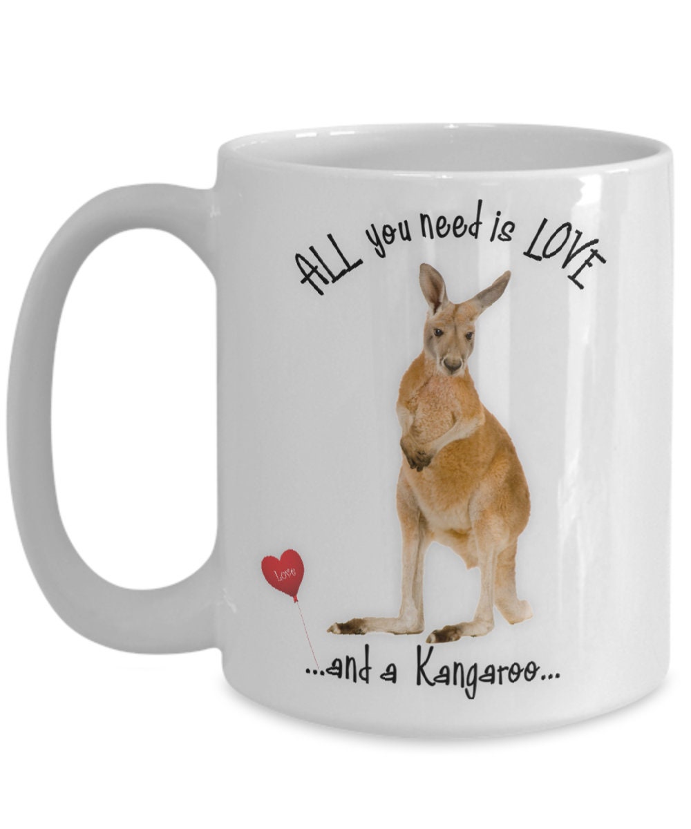 All You Need Is Love and a Kangaroo Coffee Mug Gift