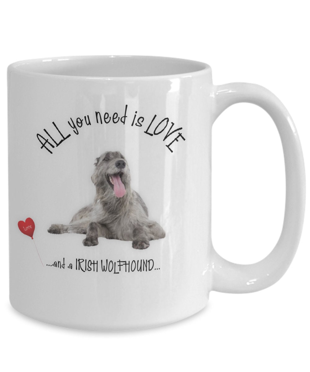 All You Need Is Love and an Irish Wolfhound Coffee Mug Gift