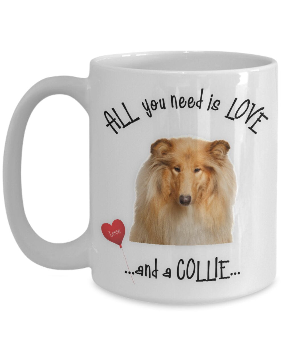 All You Need Is Love and a Collie Dog Mug Gift