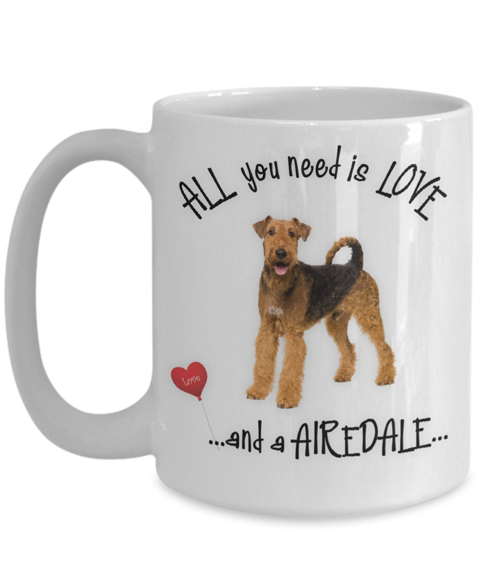 All You Need Is Love and an Airedale Mug for Dog Lovers