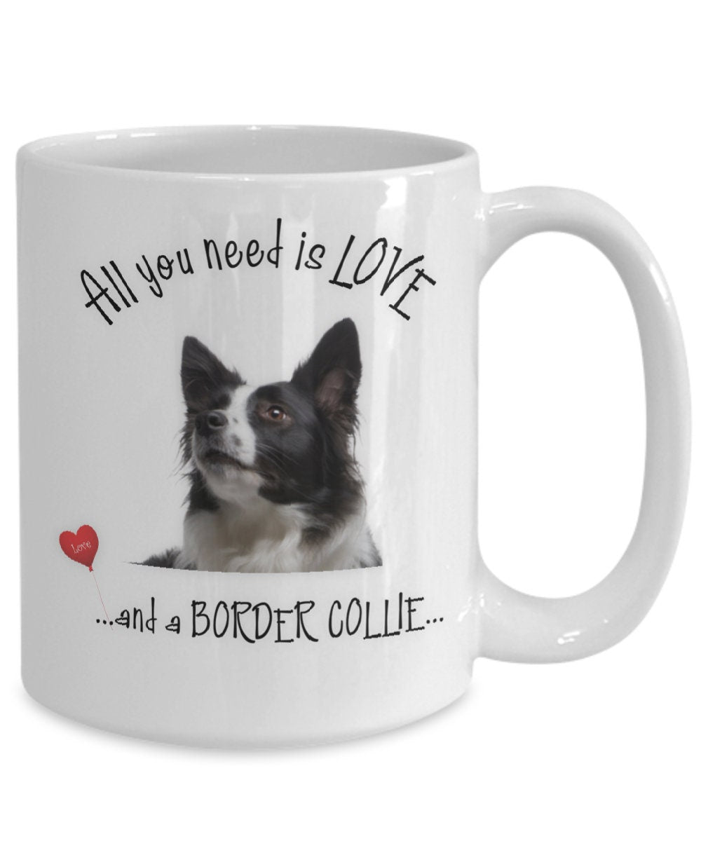 All You Need Is Love and a Border Collie Mug Gift