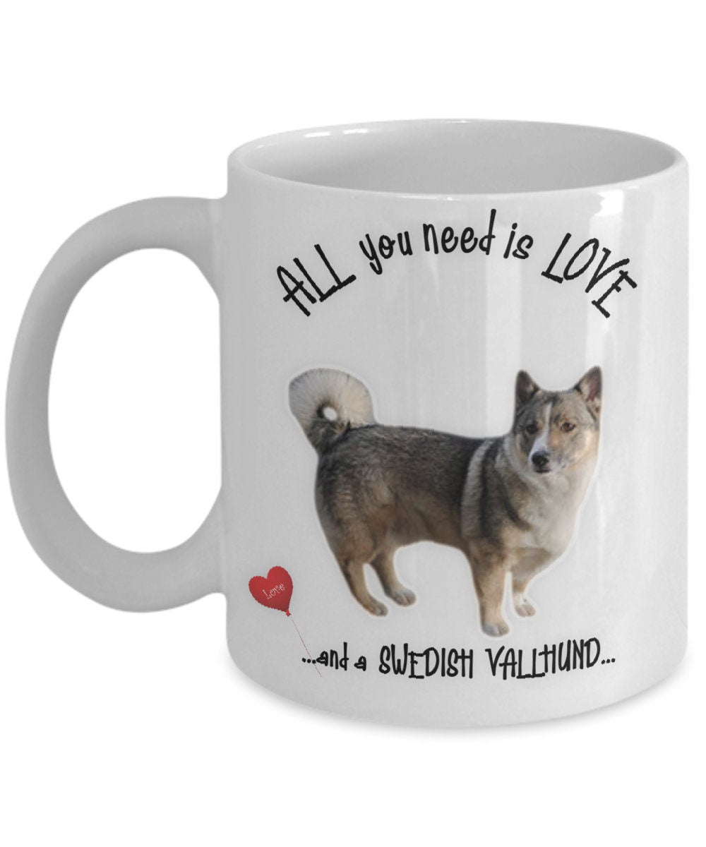 All you need is love and a Swedish Vallhund mug gift