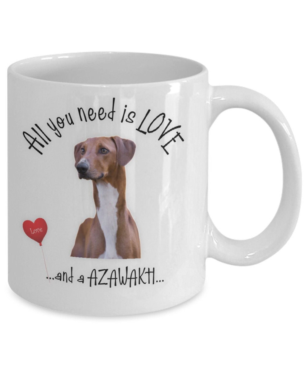 All you need is love and an Azawakh coffee mug gift