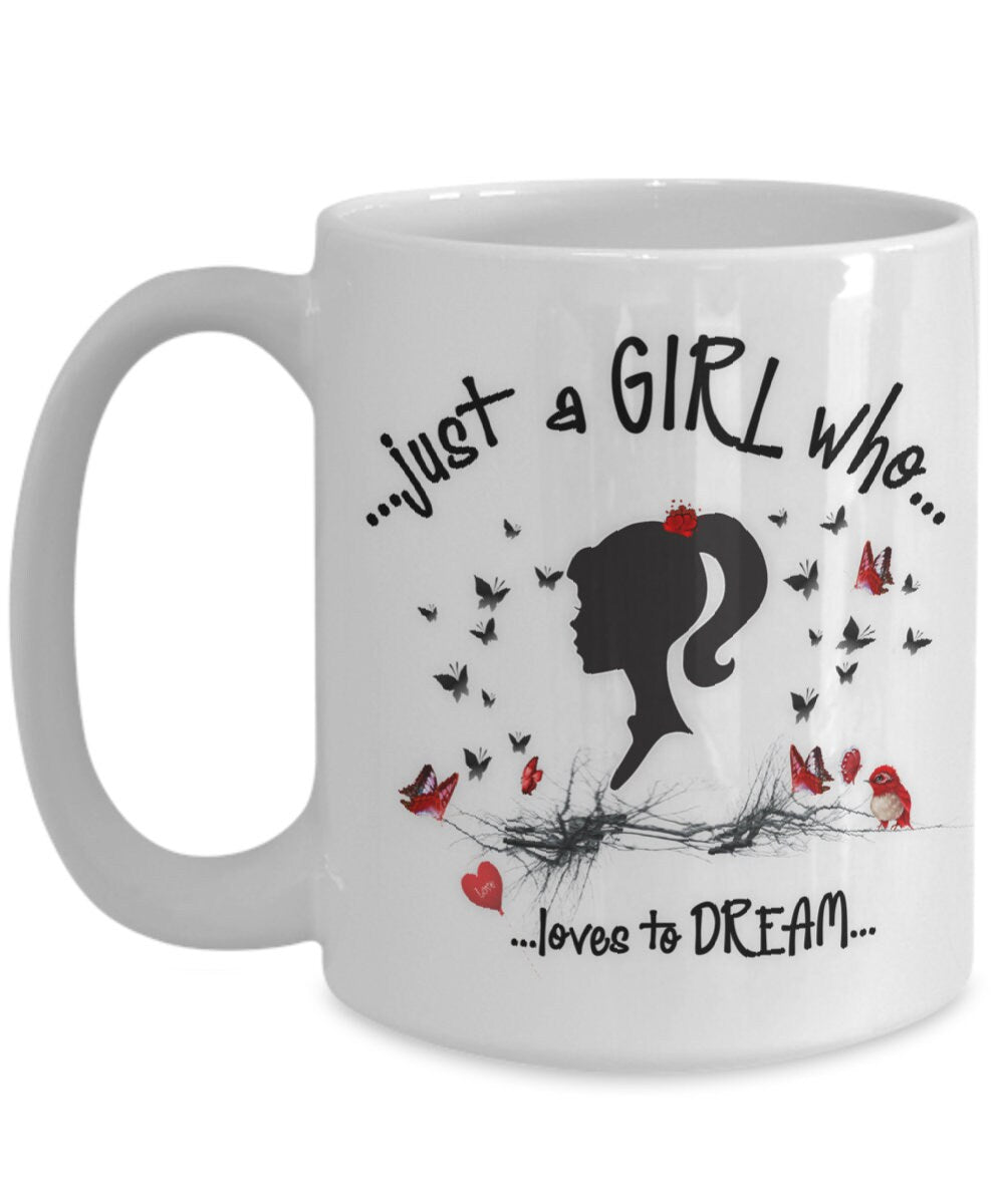 Inspirational Novelty Mug Gift for Her Just a Girl Who Loves to Dream