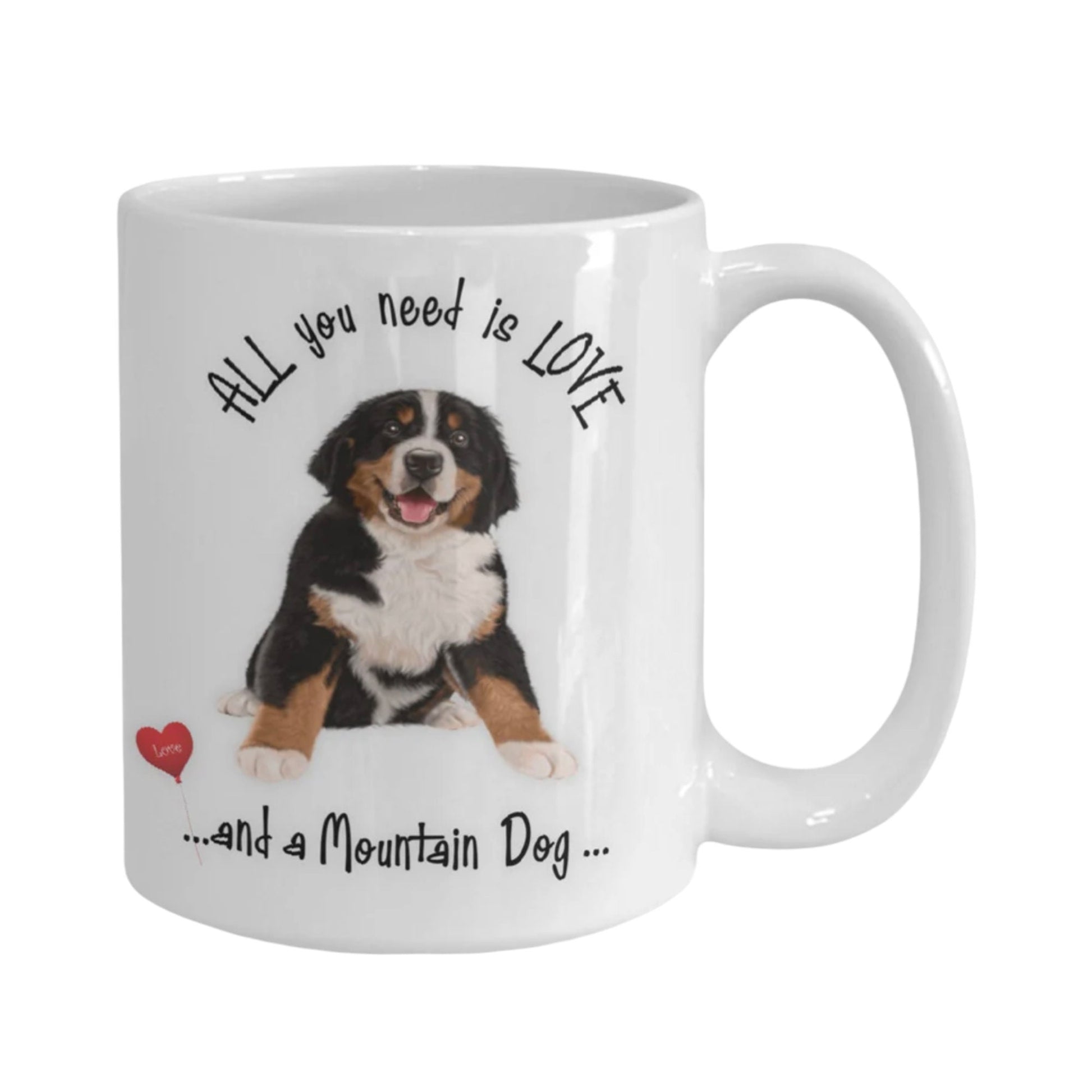 All You Need Is Love and a Mountain Dog Coffee Mug Gift