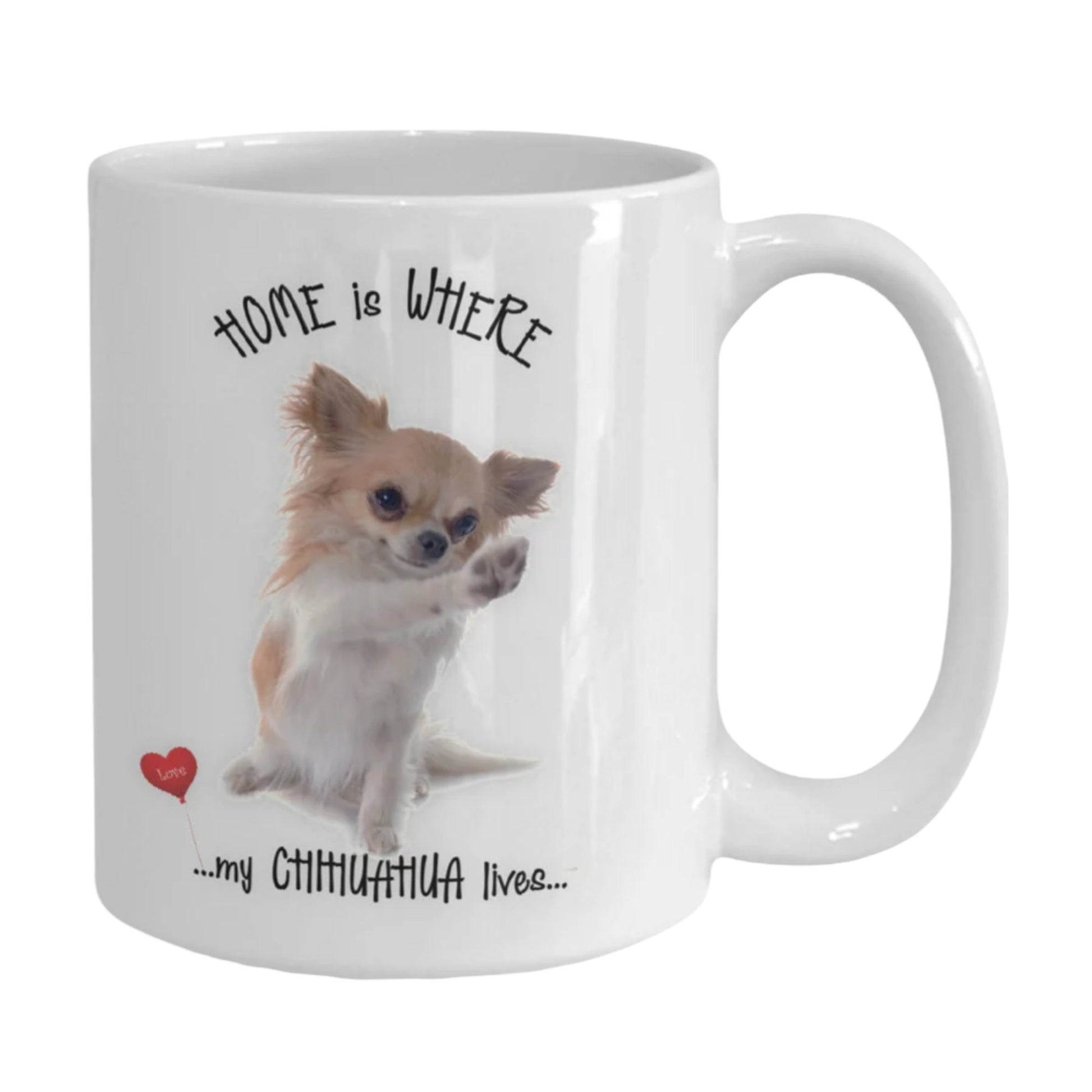 Chihuahua Coffee Mug Home Is Where My Chihuahua Lives Gift