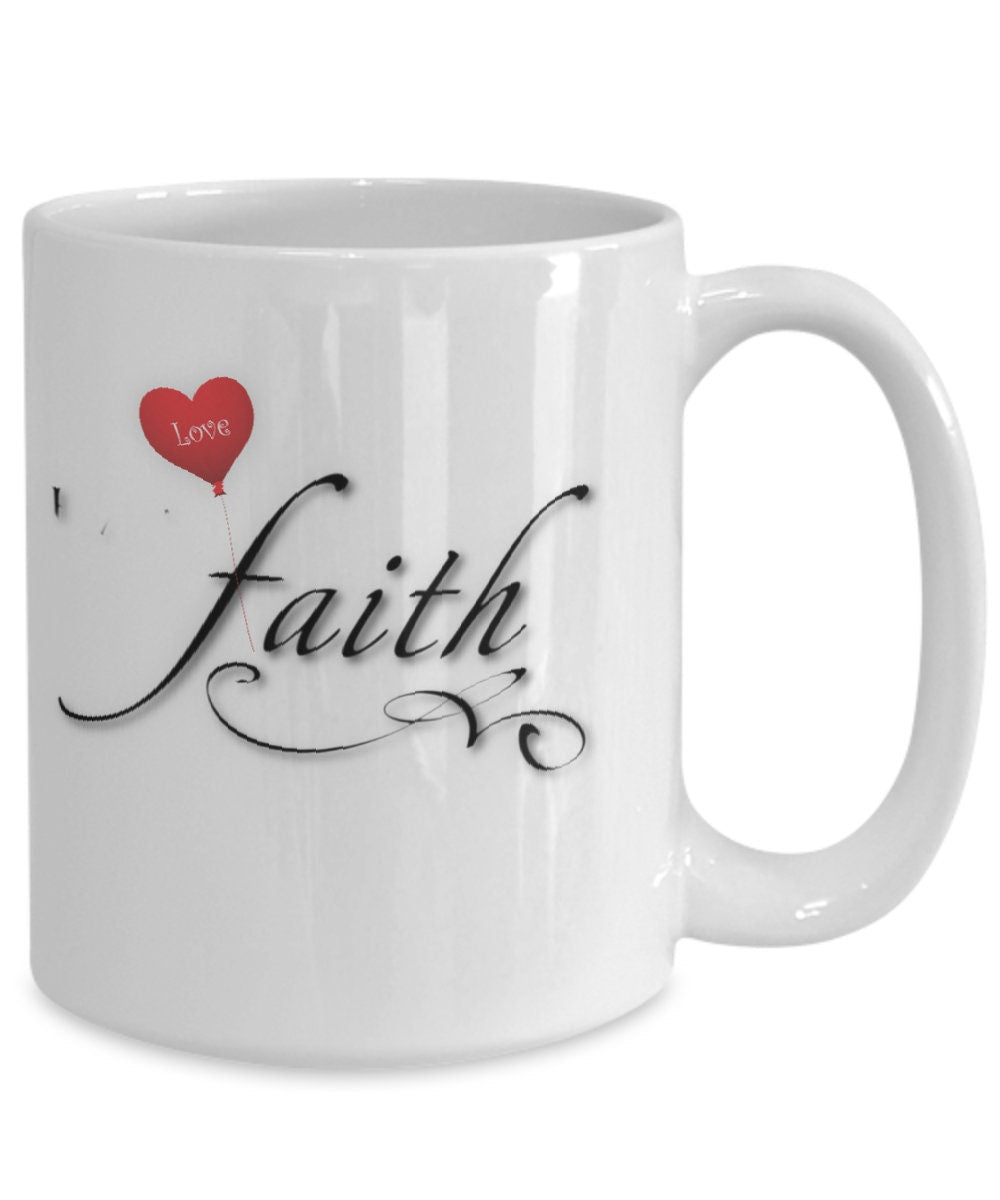 Faith and Love Inspirational Mug Perfect Spiritual Gift for Her