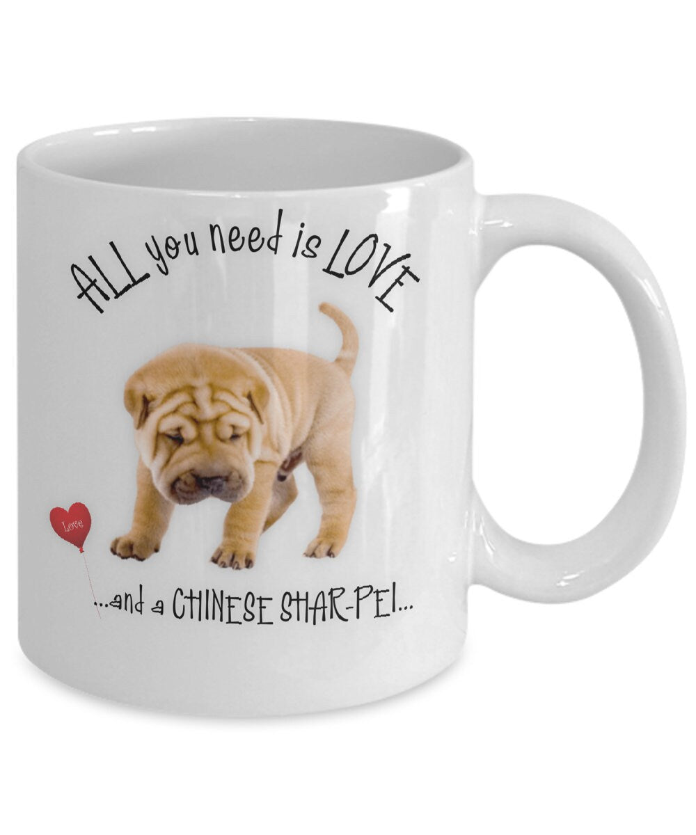All You Need Is Love and a Shar Pei Coffee Mug Gift