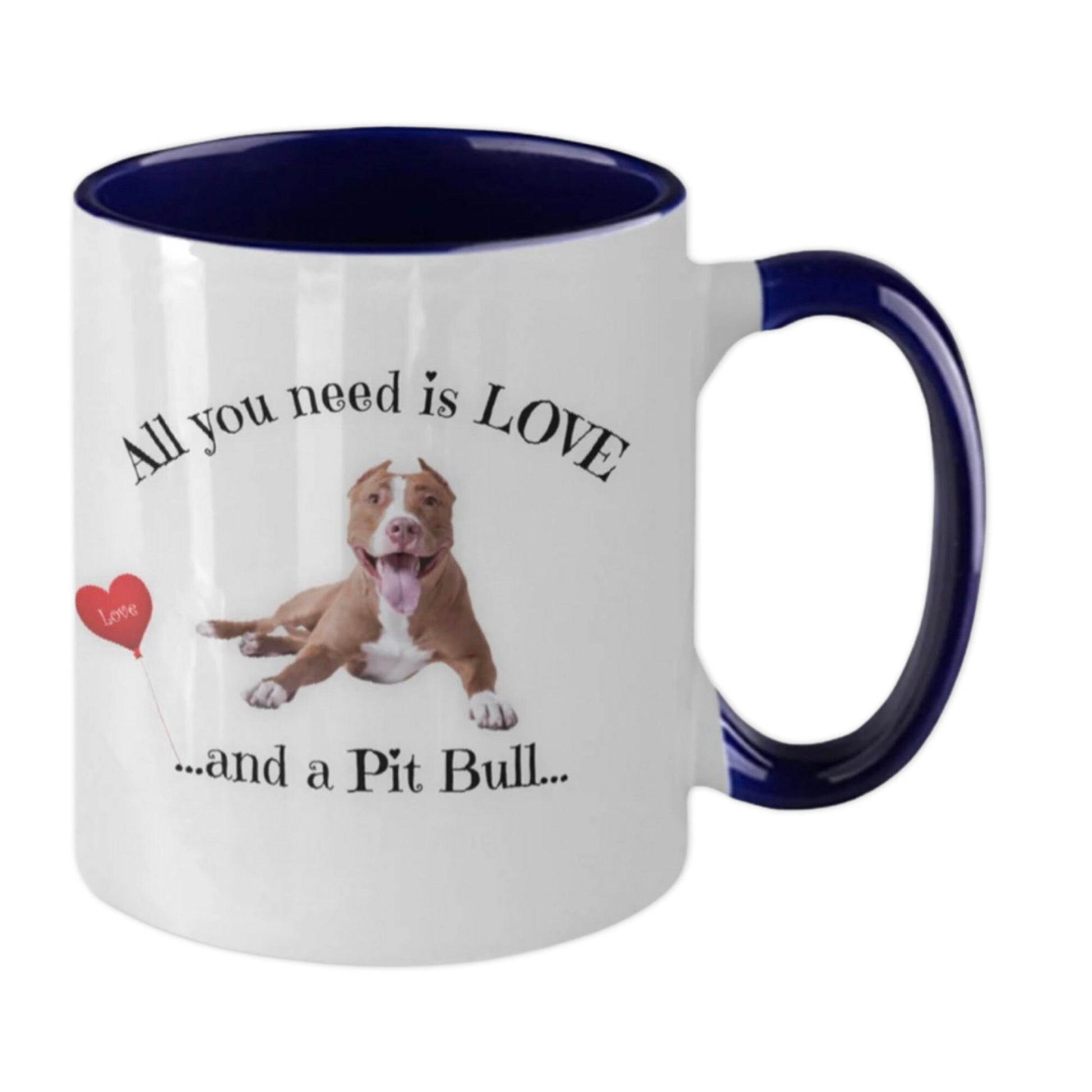 All You Need Is Love and a Pit Bull Coffee Mug