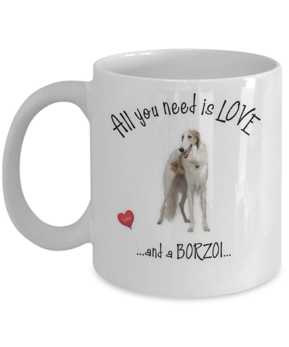 All you need is love and a Borzoi coffee mug gift
