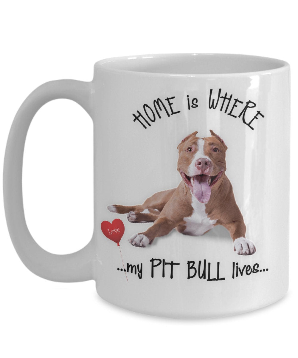 Home Is Where My Pit Bull Lives Coffee Mug Gift