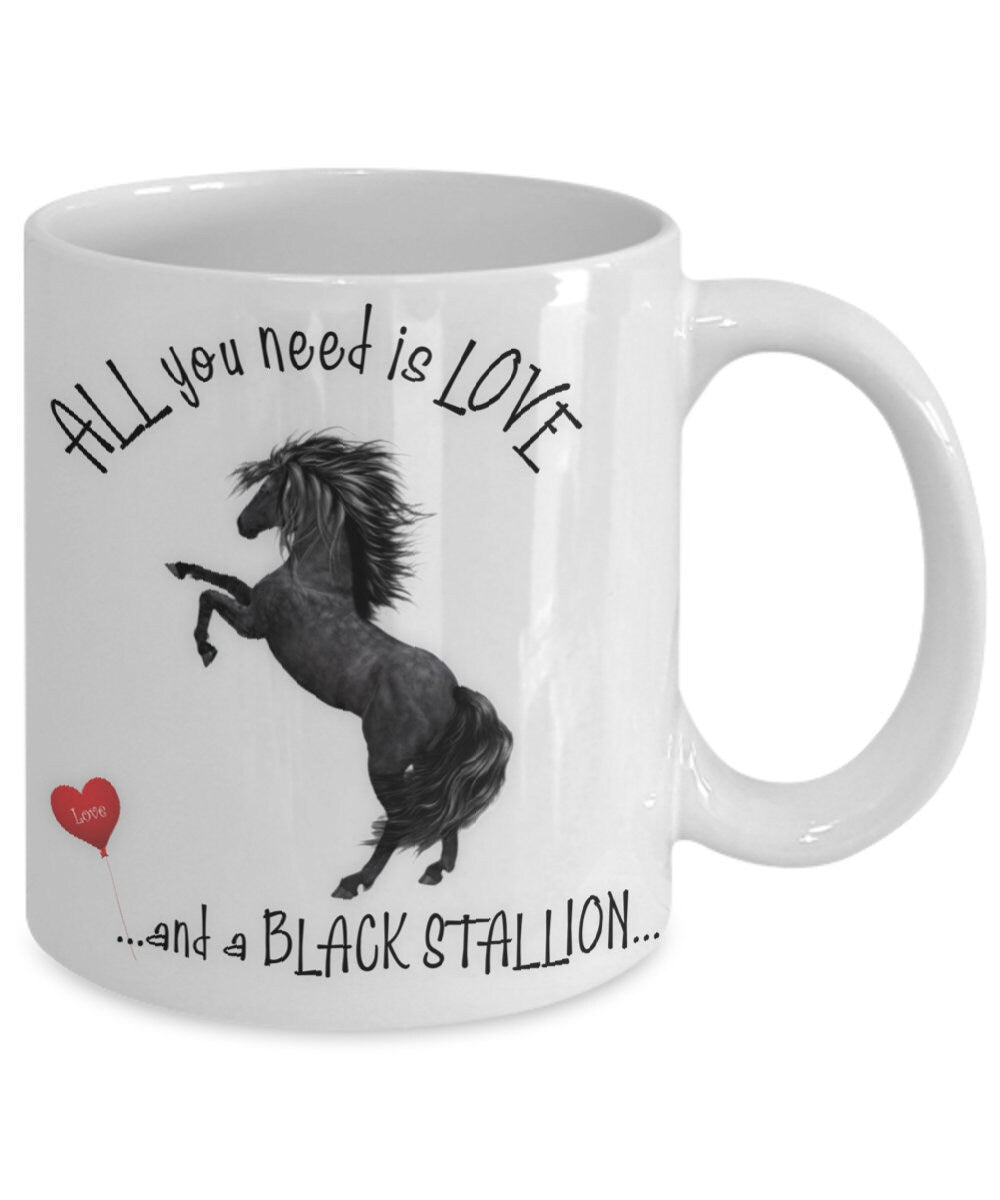 All You Need Is Love and a Black Stallion Horse Mug Gift