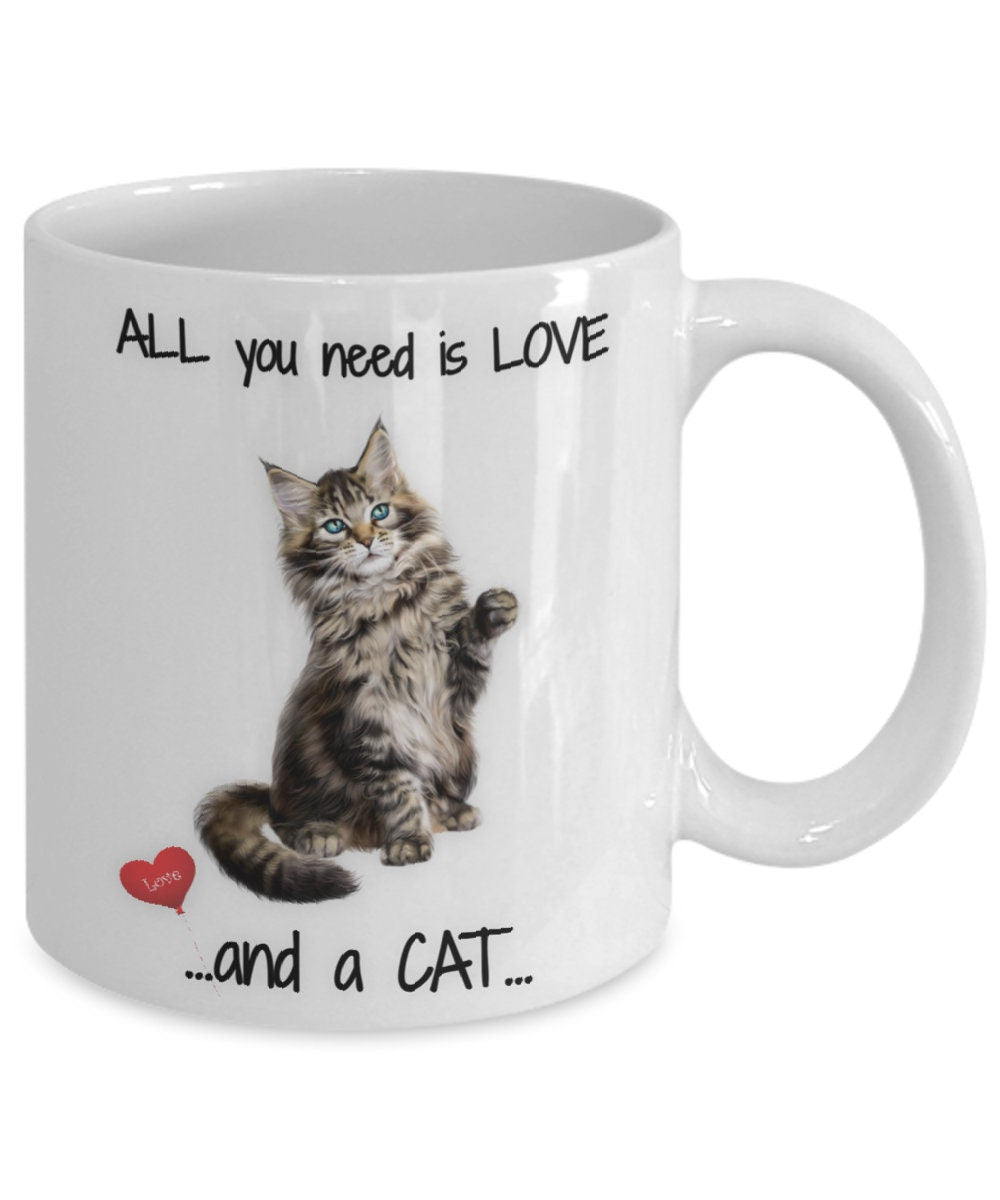 All you need is love and a cat coffee mug gift for her
