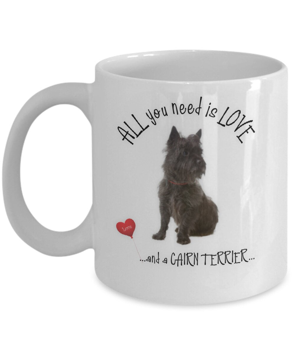 All You Need Is Love and a Cairn Terrier Gift Coffee Mug