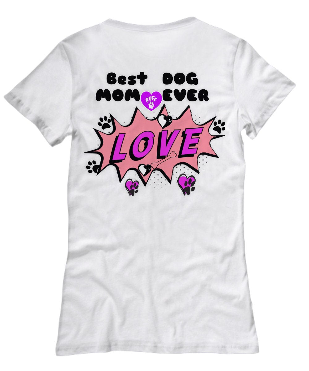 Show your love with the Best Dog Mom Ever women’s tee shirt