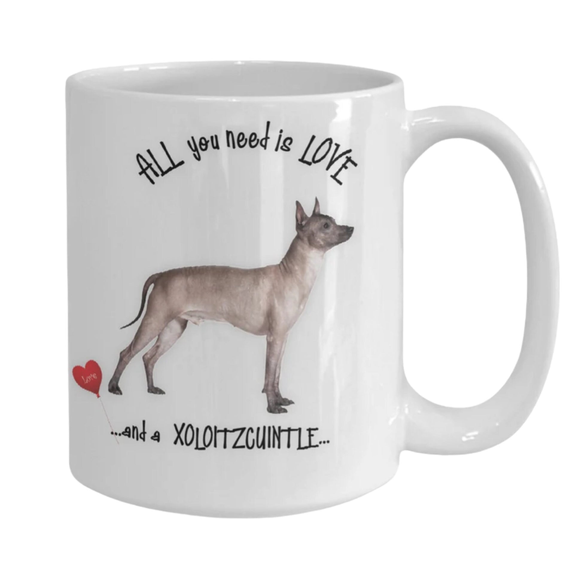All You Need Is Love and a Xoloitzcuintle Dog Mug