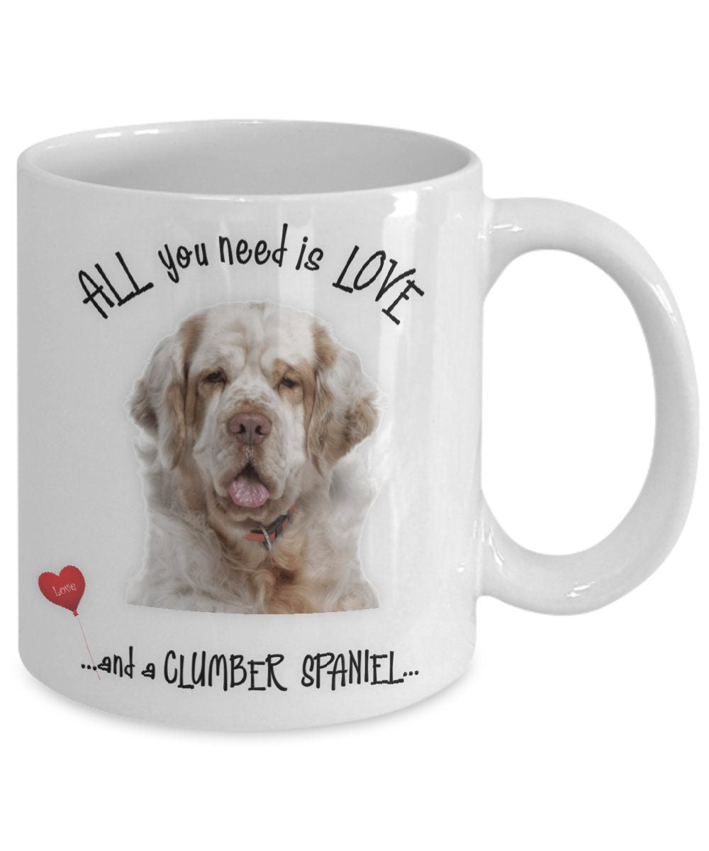All you need is love and a Clumber Spaniel coffee mug gift