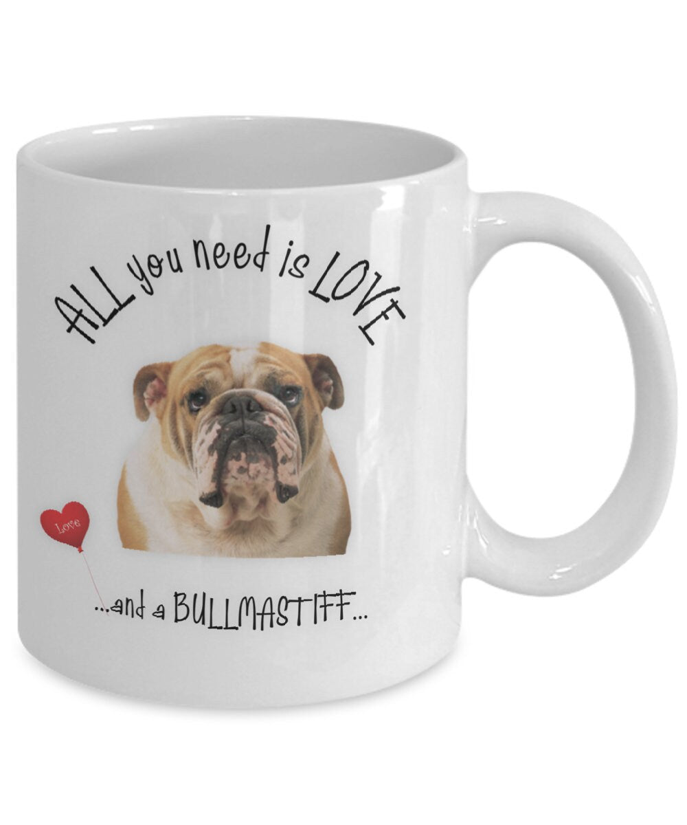 All You Need Is Love and a Bullmastiff Coffee Mug Gift