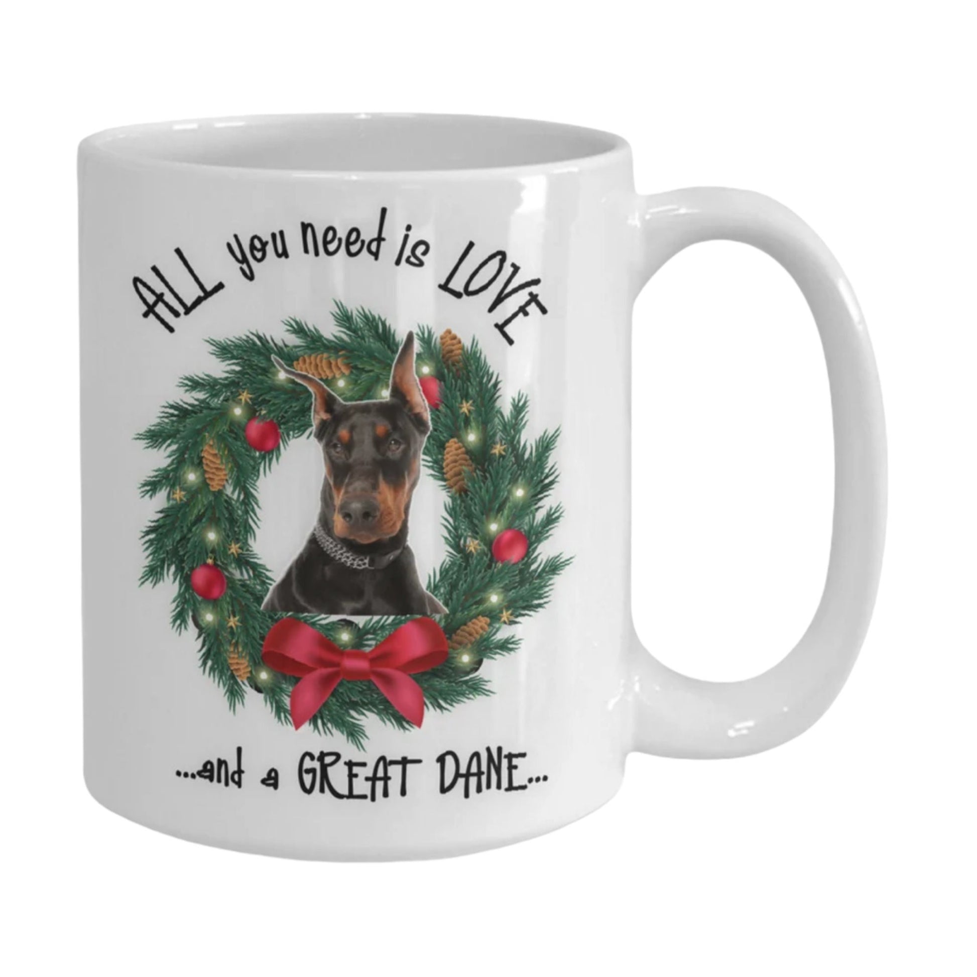 All You Need Is Love and a Great Dane Christmas Mug