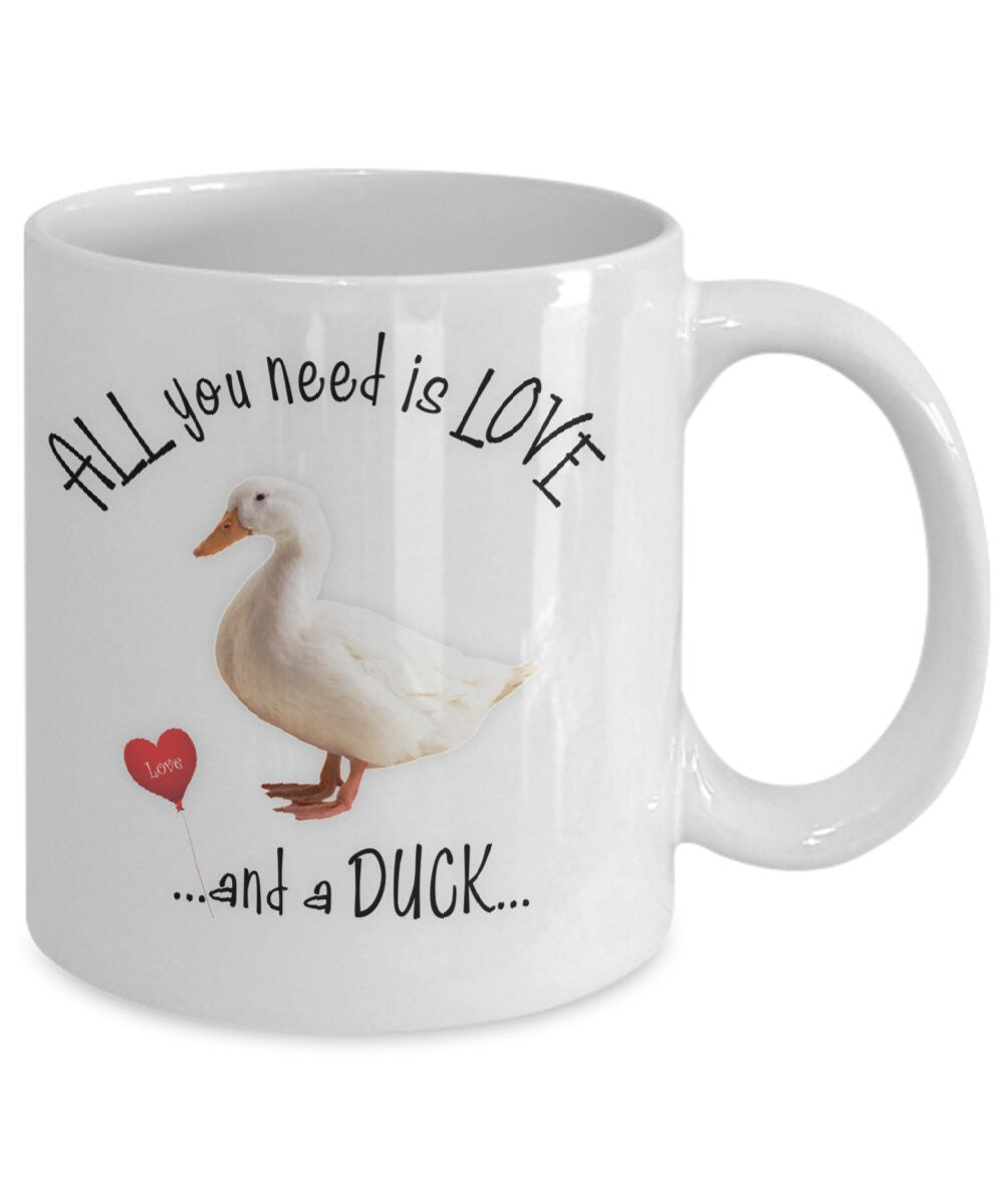 All you need is love and a duck ceramic coffee mug gift