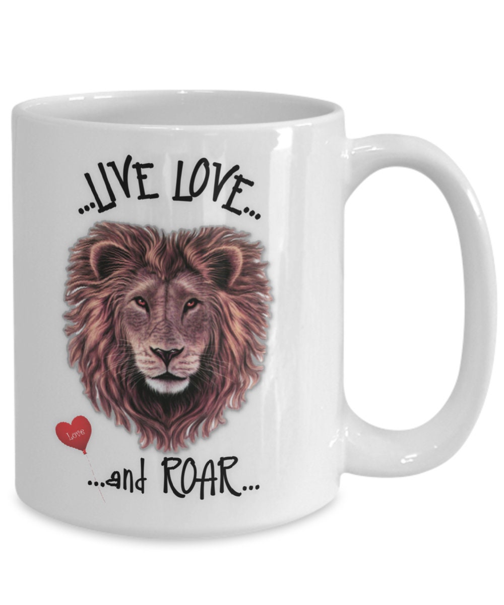 Live Love Roar Lion Mug Unique Gift for Her or Friend