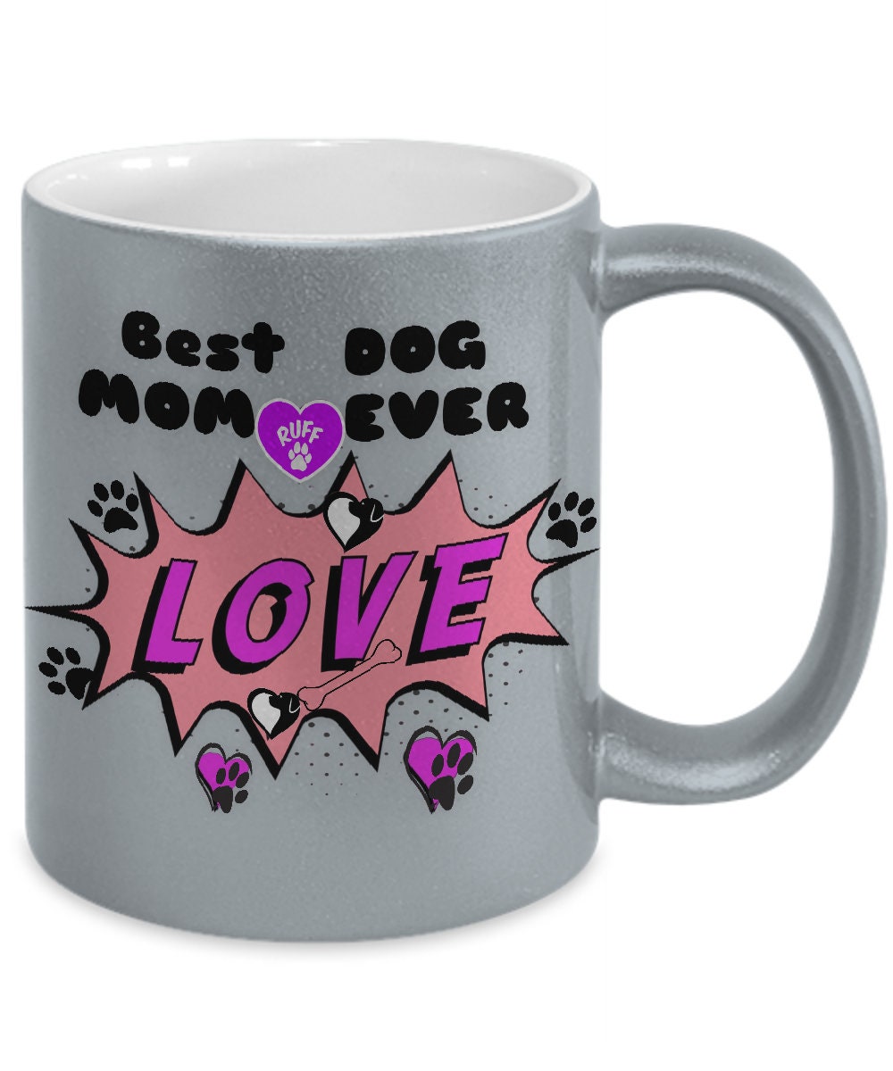 Best Dog Mom Ever Coffee Mug with Love Design