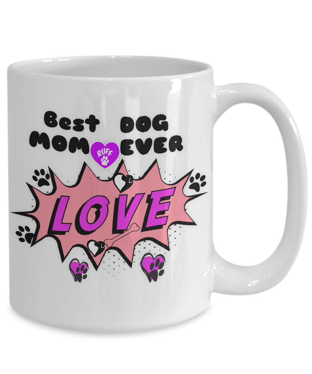 Best Dog Mom Ever Mug Shows Your Love With Every Sip