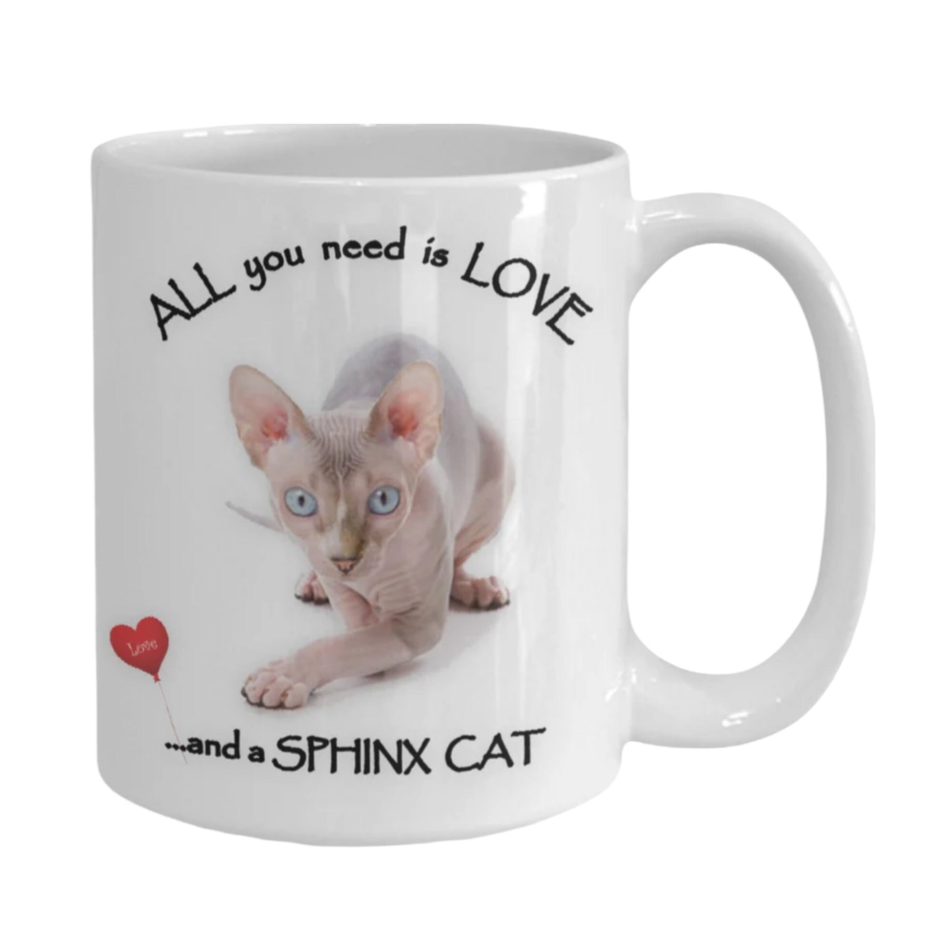 All you need is love and a Sphynx Cat coffee mug