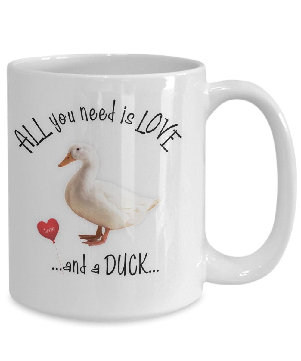 All you need is love and a duck ceramic coffee mug gift