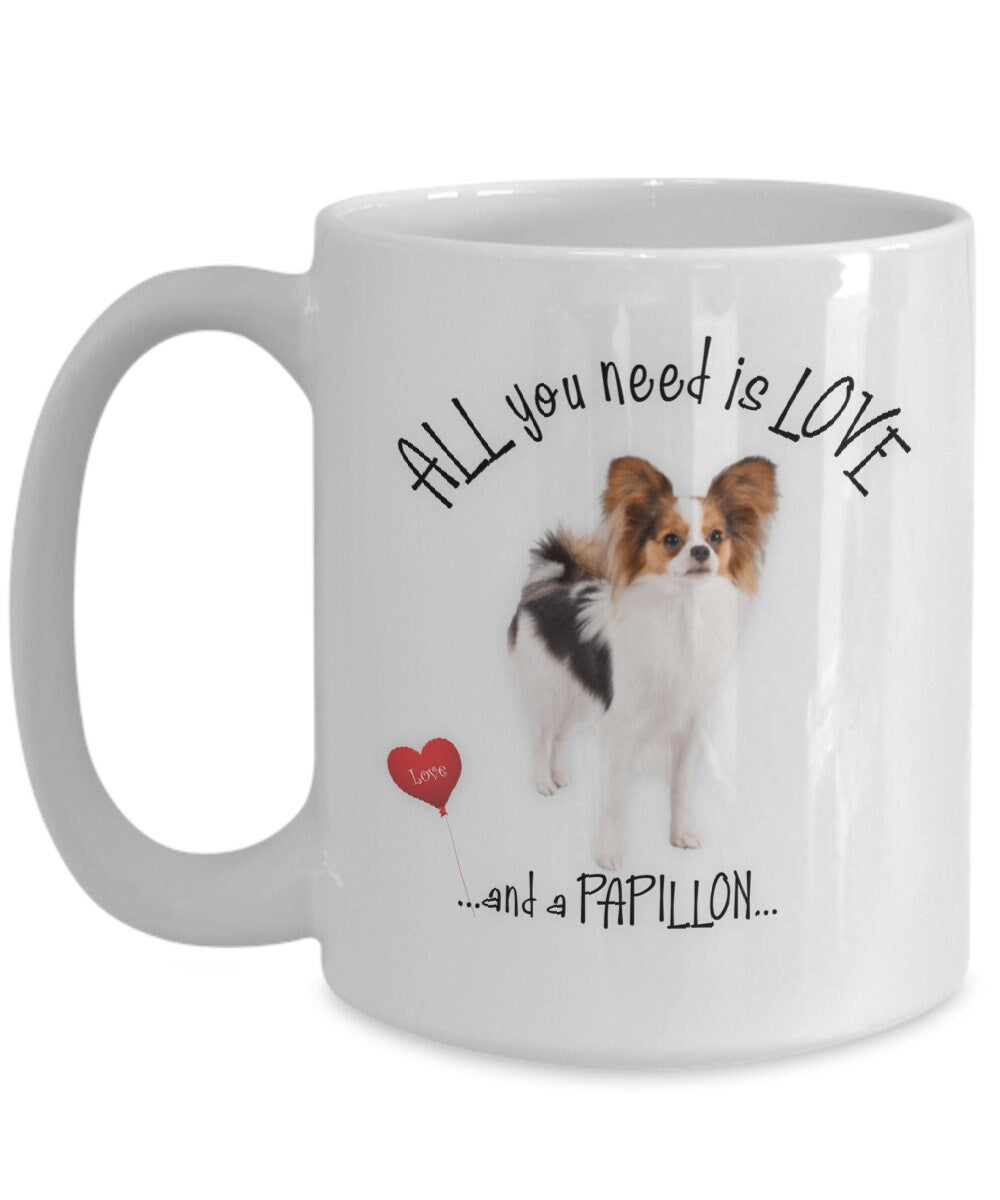 All You Need Is Love and a Papillon Coffee Mug